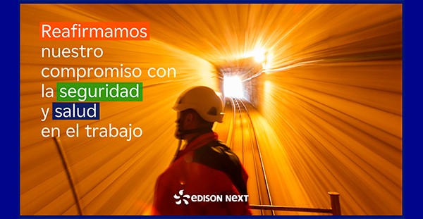 Edison Next reafirma su compromiso con la seguridad y salud en el trabajo